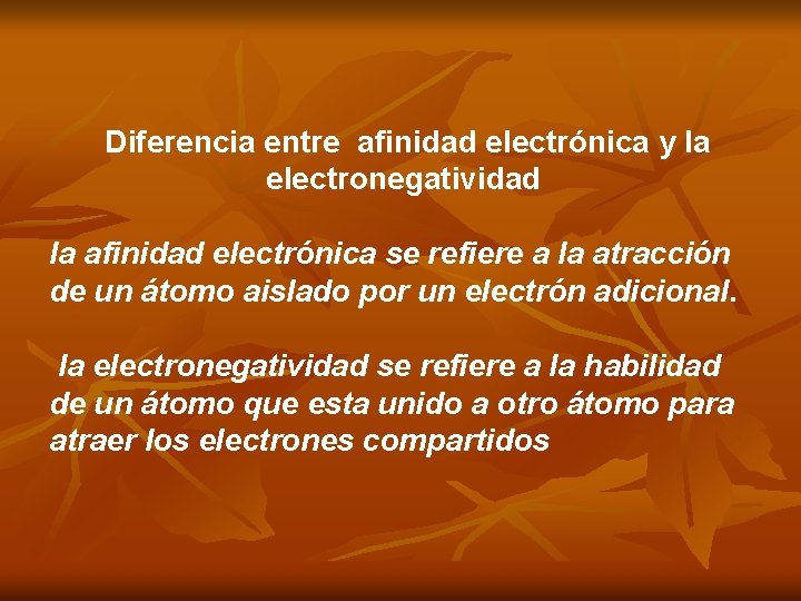 Diferencia entre afinidad electrónica y la electronegatividad la afinidad electrónica se refiere a la