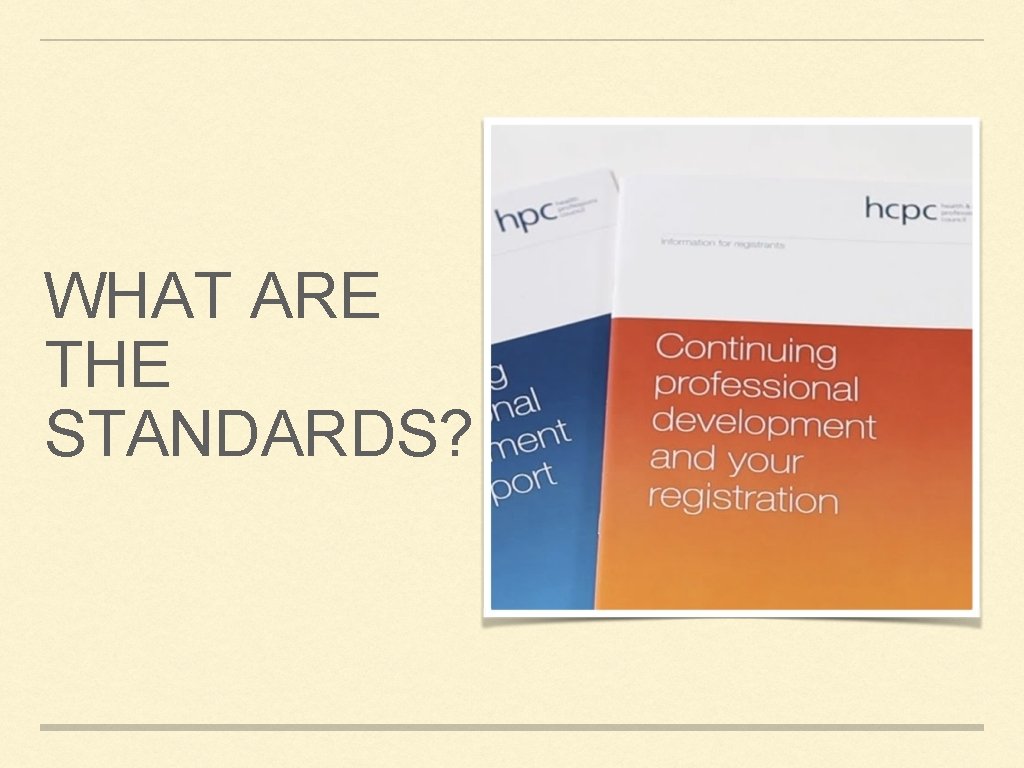 WHAT ARE THE STANDARDS? WHAT ARE THE STANDARDS?