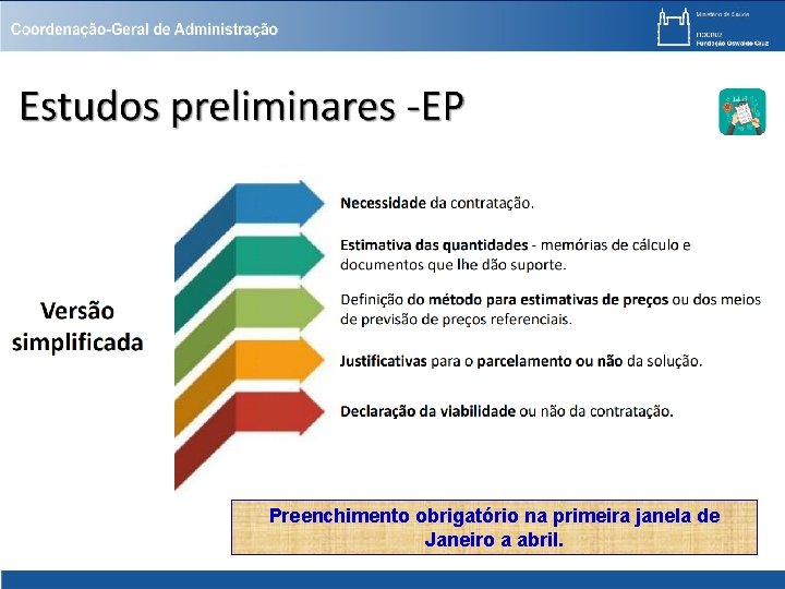 Preenchimento obrigatório na primeira janela de Janeiro a abril. 