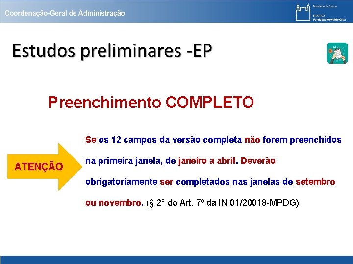 Preenchimento COMPLETO Se os 12 campos da versão completa não forem preenchidos ATENÇÃO na