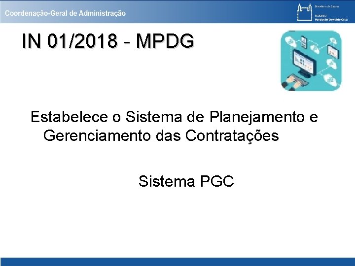 IN 01/2018 - MPDG Estabelece o Sistema de Planejamento e Gerenciamento das Contratações Sistema