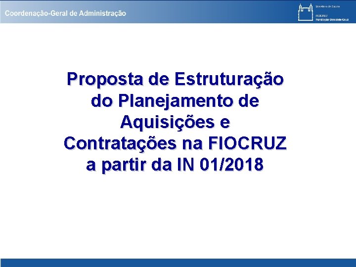 Proposta de Estruturação do Planejamento de Aquisições e Contratações na FIOCRUZ a partir da