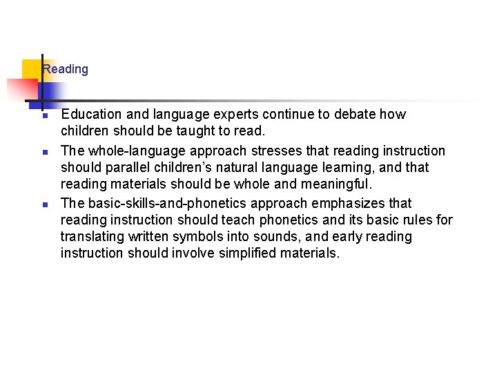 Reading n n n Education and language experts continue to debate how children should