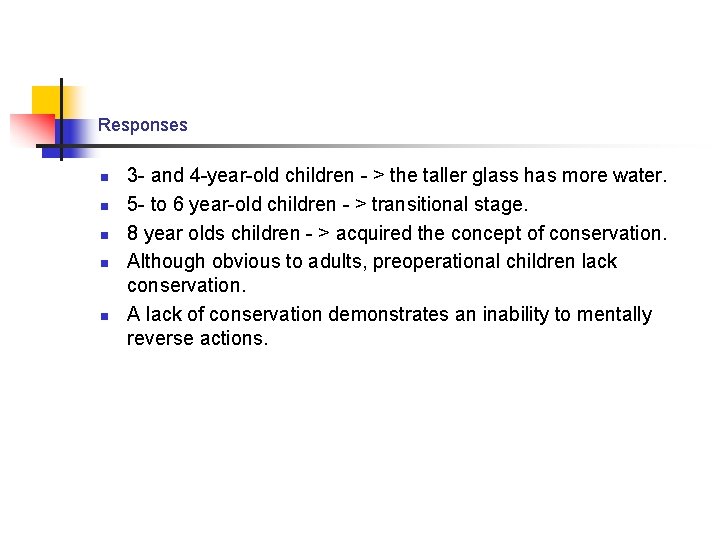 Responses n n n 3 - and 4 -year-old children - > the taller