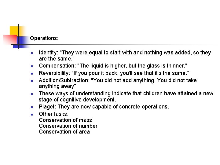 Operations: n n n n Identity: "They were equal to start with and nothing