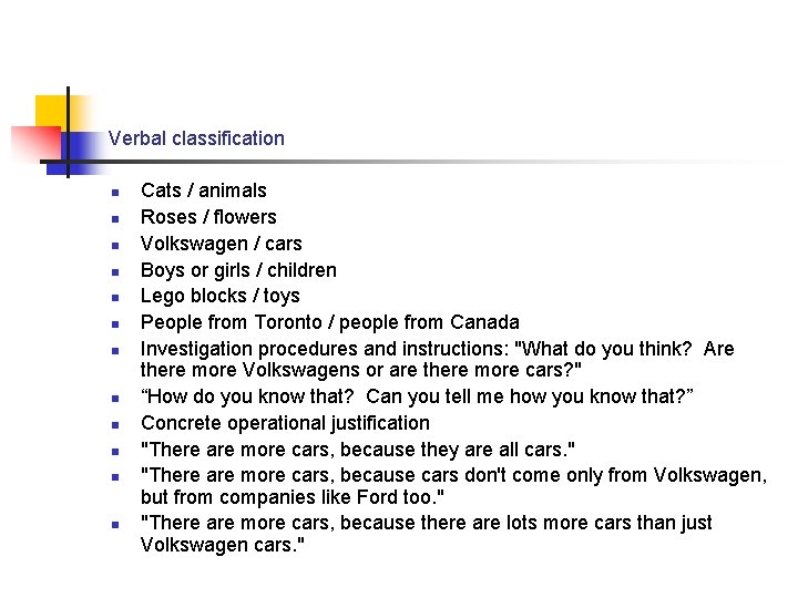 Verbal classification n n n Cats / animals Roses / flowers Volkswagen / cars