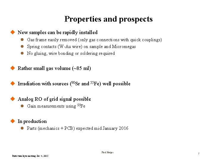 Properties and prospects u New samples can be rapidly installed l Gas frame easily