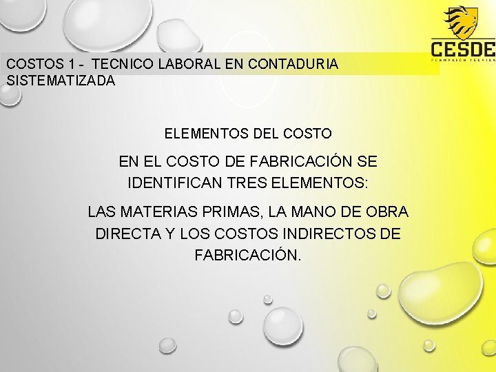 COSTOS 1 - TECNICO LABORAL EN CONTADURIA SISTEMATIZADA ELEMENTOS DEL COSTO EN EL COSTO