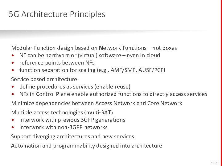 5 G Architecture Principles Modular Function design based on Network Functions – not boxes