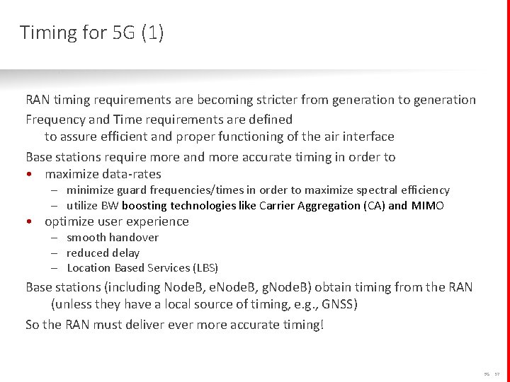 Timing for 5 G (1) RAN timing requirements are becoming stricter from generation to