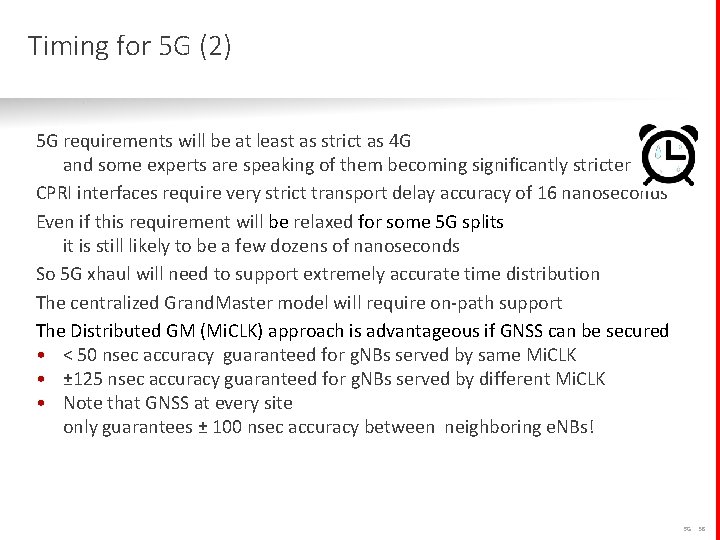 Timing for 5 G (2) 5 G requirements will be at least as strict