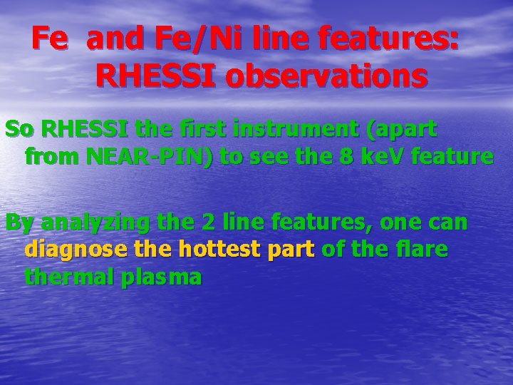 Fe and Fe/Ni line features: RHESSI observations So RHESSI the first instrument (apart from