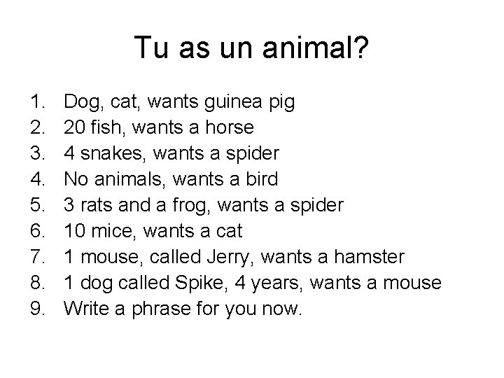 Tu as un animal? 1. 2. 3. 4. 5. 6. 7. 8. 9. Dog,