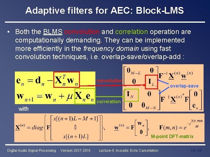 Adaptive filters for AEC: Block-LMS • Both the BLMS convolution and correlation operation are
