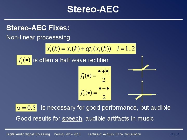 Stereo-AEC Fixes: Non-linear processsing is often a half wave rectifier is necessary for good