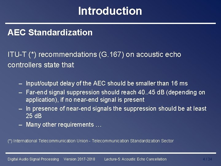 Introduction AEC Standardization ITU-T (*) recommendations (G. 167) on acoustic echo controllers state that