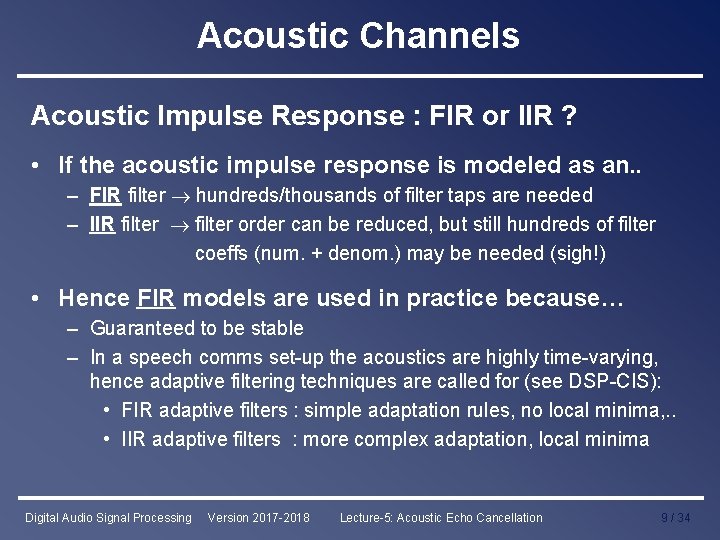 Acoustic Channels Acoustic Impulse Response : FIR or IIR ? • If the acoustic