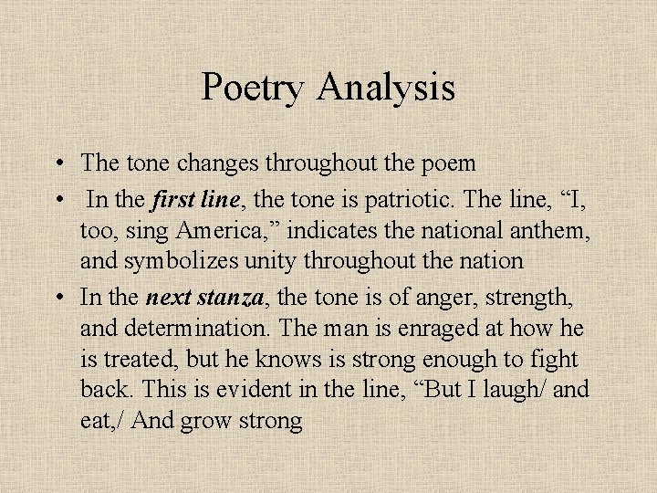 Poetry Analysis • The tone changes throughout the poem • In the first line,