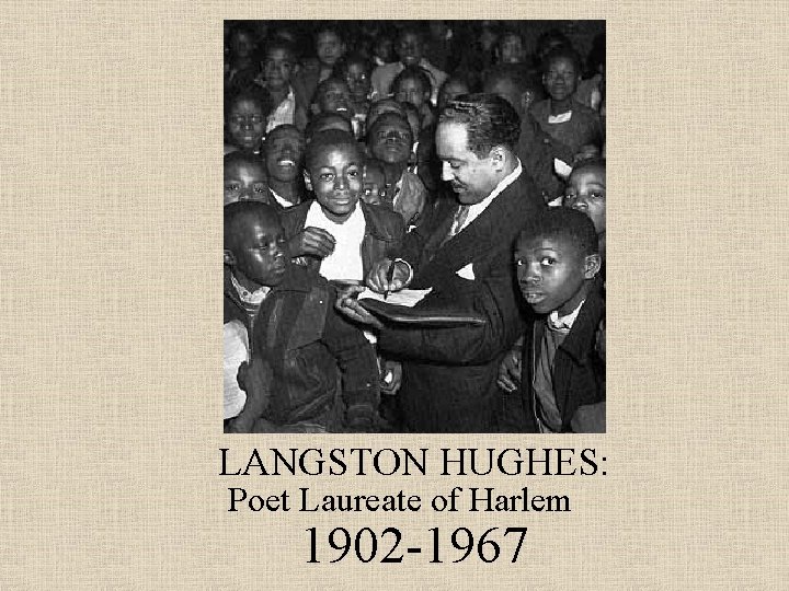 LANGSTON HUGHES: Poet Laureate of Harlem 1902 -1967 