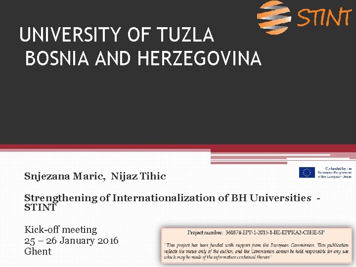 UNIVERSITY OF TUZLA BOSNIA AND HERZEGOVINA Snjezana Maric, Nijaz Tihic Strengthening of Internationalization of