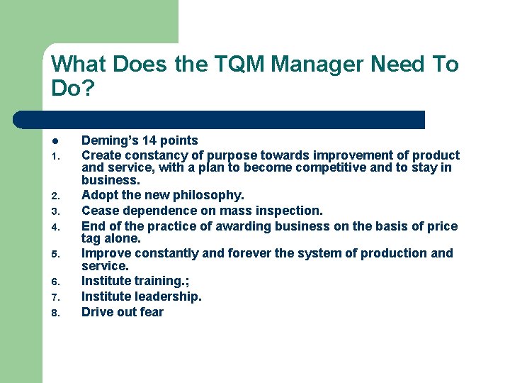 What Does the TQM Manager Need To Do? l 1. 2. 3. 4. 5.