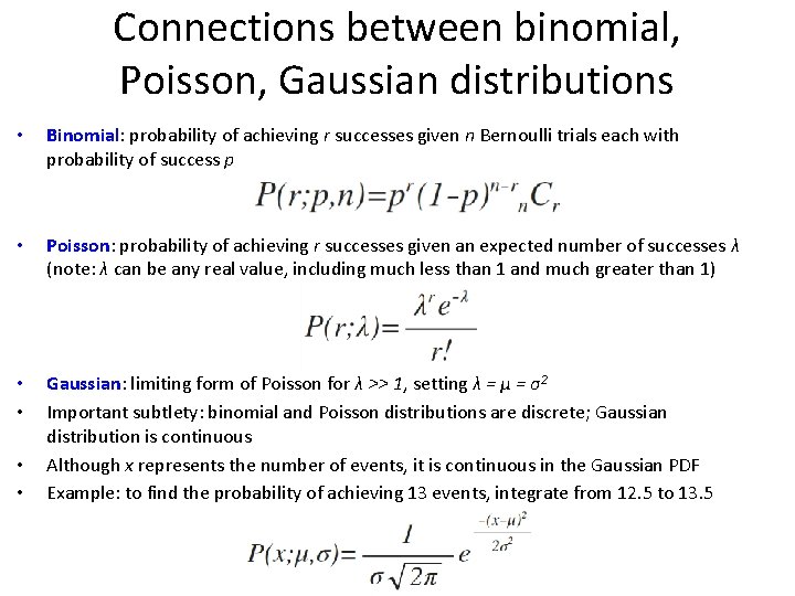 Connections between binomial, Poisson, Gaussian distributions • Binomial: probability of achieving r successes given