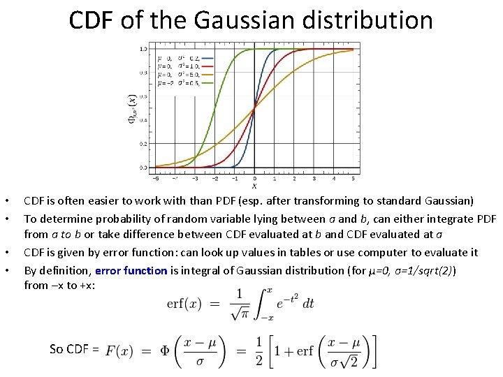 CDF of the Gaussian distribution • • CDF is often easier to work with