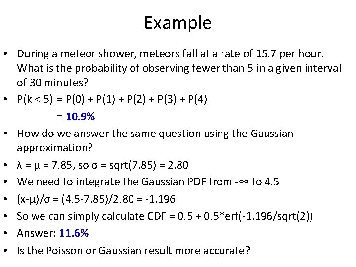 Example • During a meteor shower, meteors fall at a rate of 15. 7