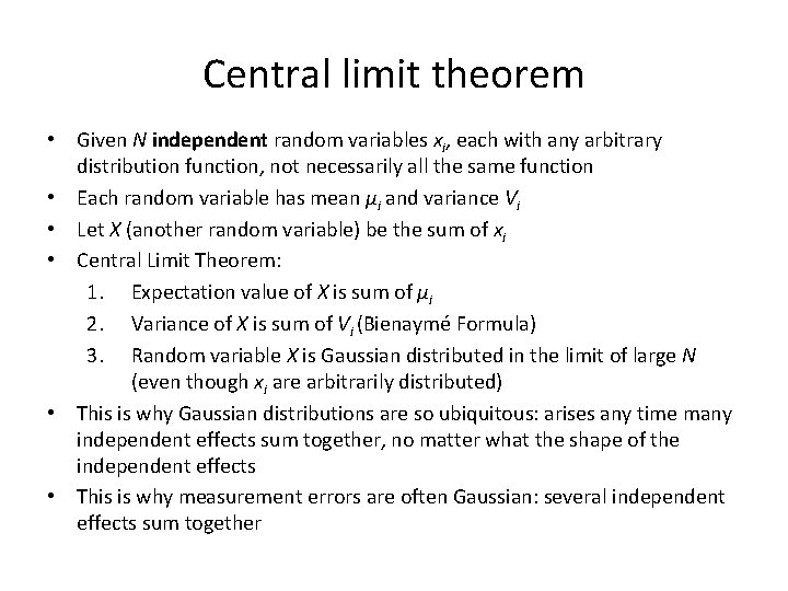 Central limit theorem • Given N independent random variables xi, each with any arbitrary