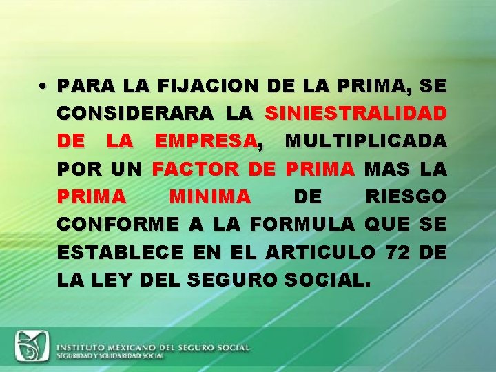  • PARA LA FIJACION DE LA PRIMA, SE CONSIDERARA LA SINIESTRALIDAD DE LA