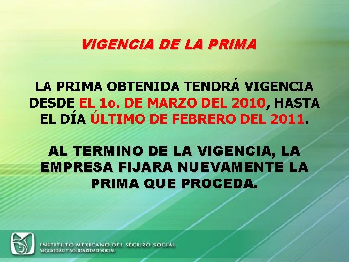 VIGENCIA DE LA PRIMA OBTENIDA TENDRÁ VIGENCIA DESDE EL 1 o. DE MARZO DEL