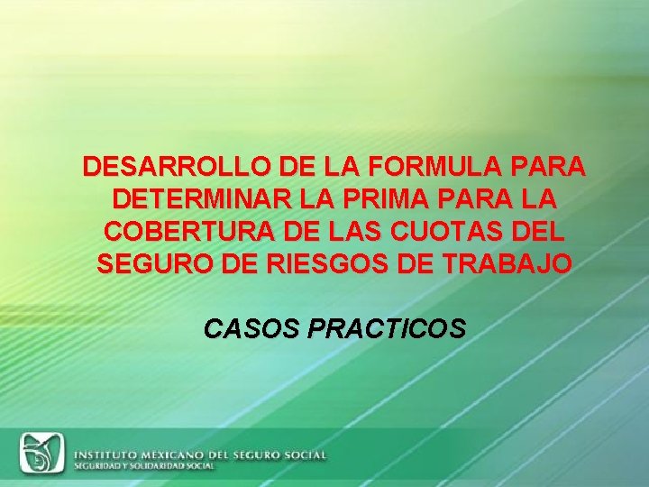 DESARROLLO DE LA FORMULA PARA DETERMINAR LA PRIMA PARA LA COBERTURA DE LAS CUOTAS