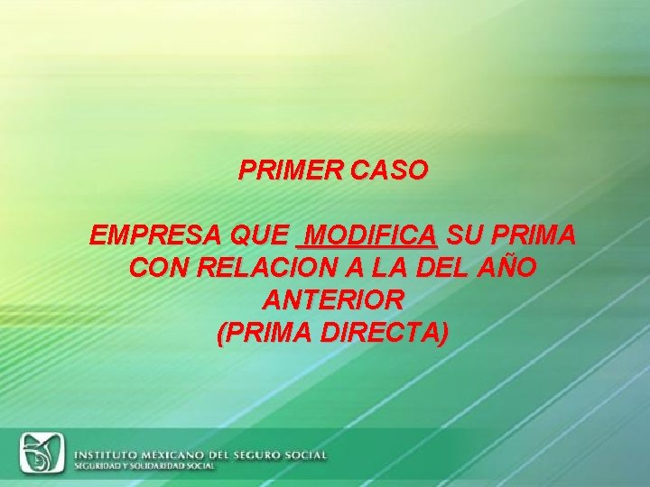 PRIMER CASO EMPRESA QUE MODIFICA SU PRIMA CON RELACION A LA DEL AÑO ANTERIOR