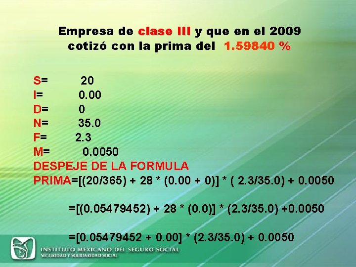 Empresa de clase III y que en el 2009 cotizó con la prima del