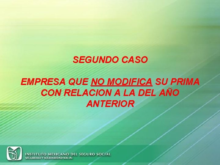 SEGUNDO CASO EMPRESA QUE NO MODIFICA SU PRIMA CON RELACION A LA DEL AÑO