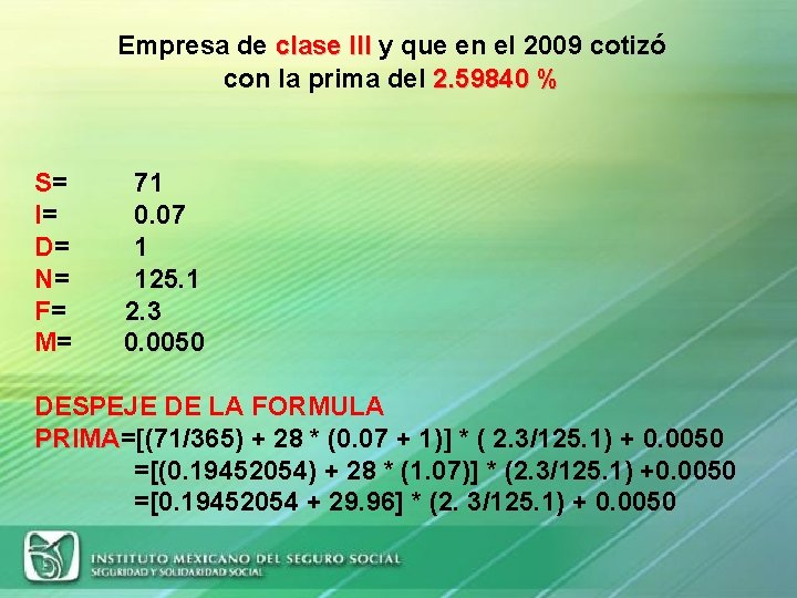 Empresa de clase III y que en el 2009 cotizó con la prima del