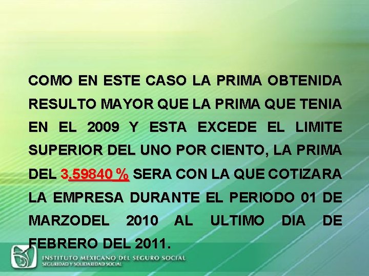 COMO EN ESTE CASO LA PRIMA OBTENIDA RESULTO MAYOR QUE LA PRIMA QUE TENIA