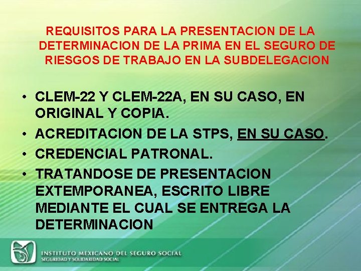 REQUISITOS PARA LA PRESENTACION DE LA DETERMINACION DE LA PRIMA EN EL SEGURO DE