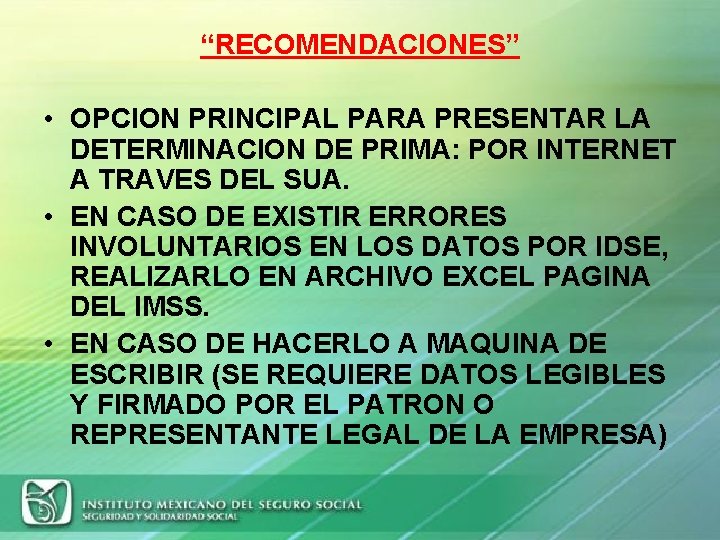 “RECOMENDACIONES” • OPCION PRINCIPAL PARA PRESENTAR LA DETERMINACION DE PRIMA: POR INTERNET A TRAVES