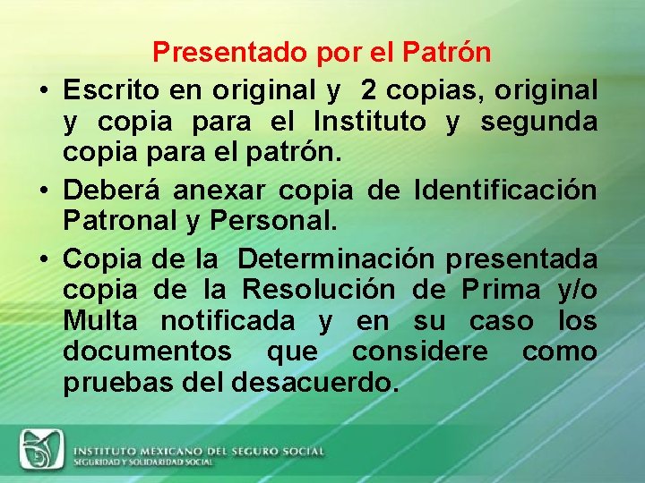 Presentado por el Patrón • Escrito en original y 2 copias, original y copia