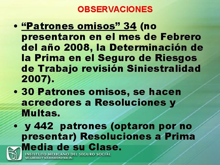 OBSERVACIONES • “Patrones omisos” 34 (no presentaron en el mes de Febrero del año