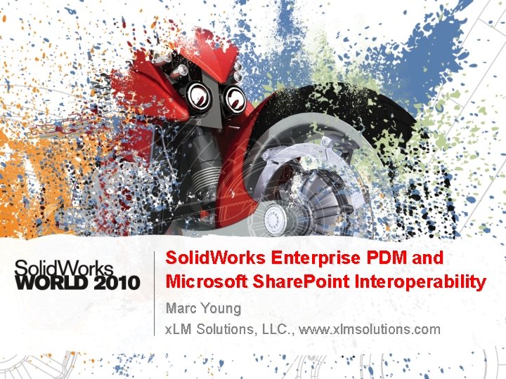 Solid. Works Enterprise PDM and Microsoft Share. Point Interoperability Marc Young x. LM Solutions,