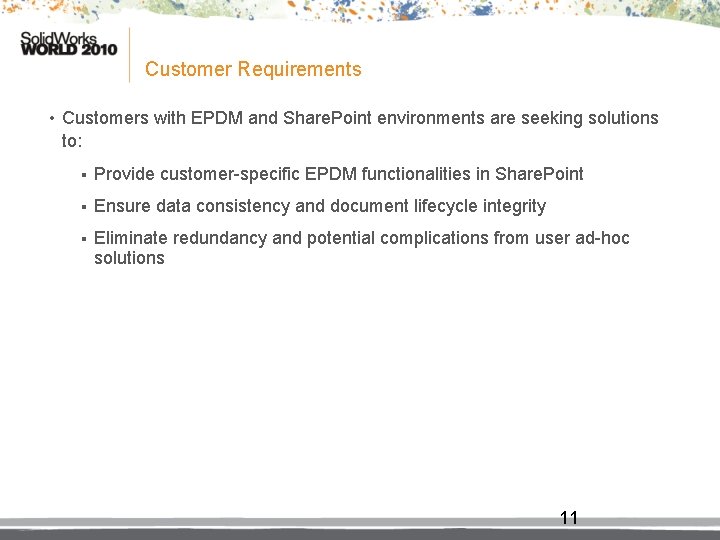 Customer Requirements • Customers with EPDM and Share. Point environments are seeking solutions to: