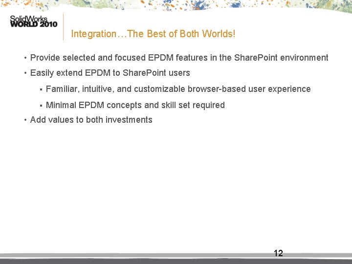 Integration…The Best of Both Worlds! • Provide selected and focused EPDM features in the