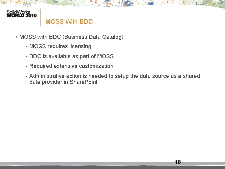 MOSS With BDC • MOSS with BDC (Business Data Catalog) § MOSS requires licensing