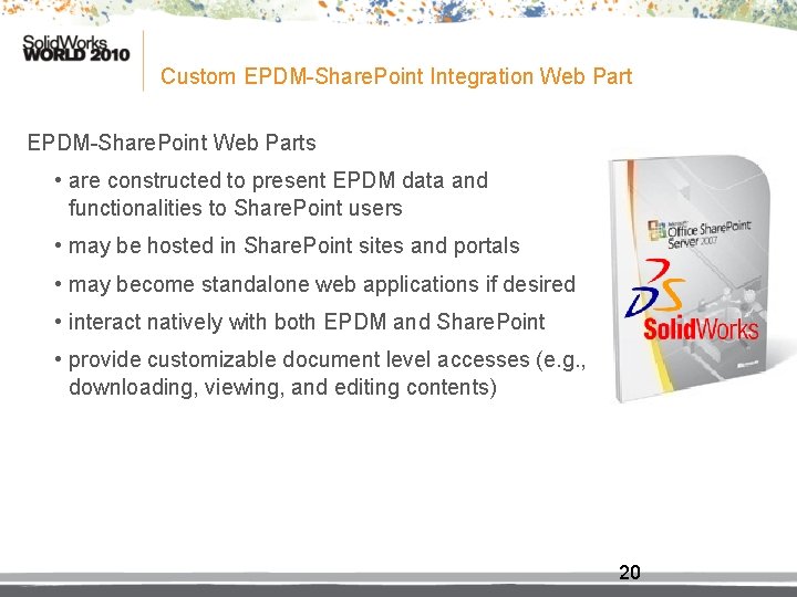 Custom EPDM-Share. Point Integration Web Part EPDM-Share. Point Web Parts • are constructed to