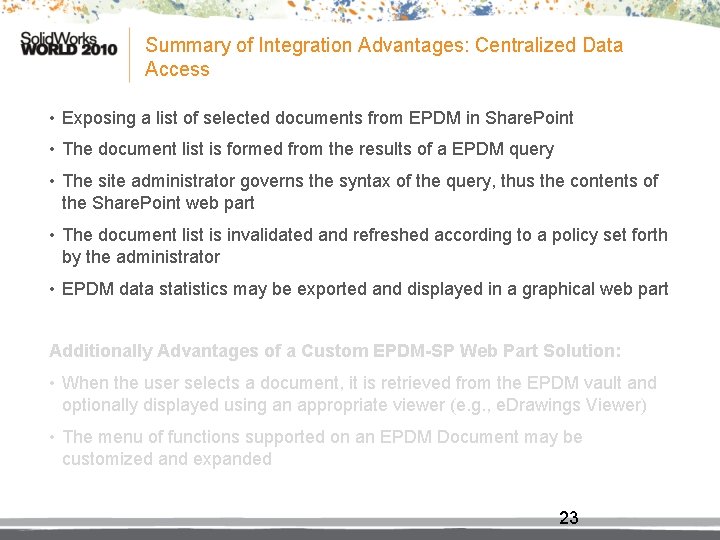 Summary of Integration Advantages: Centralized Data Access • Exposing a list of selected documents