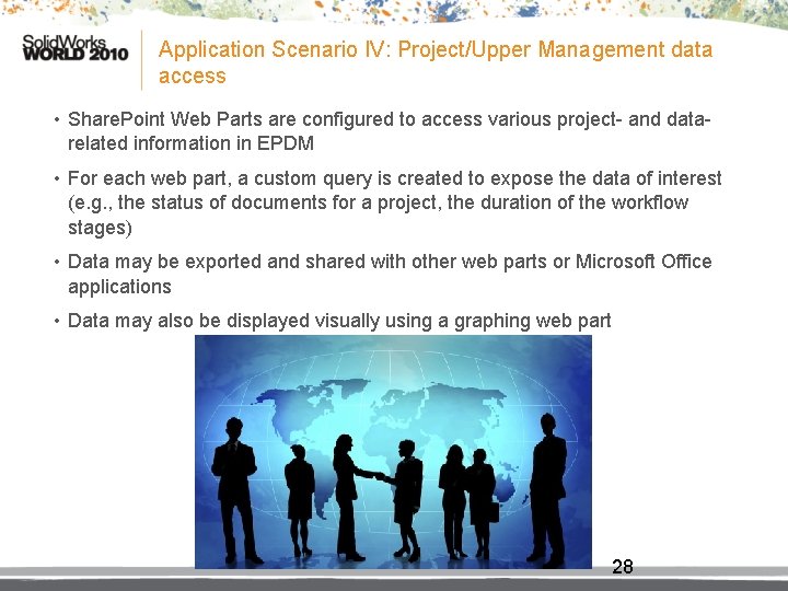 Application Scenario IV: Project/Upper Management data access • Share. Point Web Parts are configured