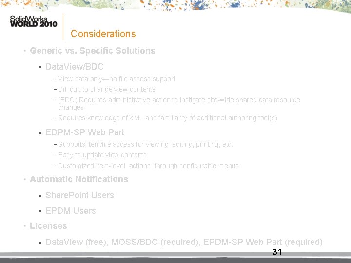 Considerations • Generic vs. Specific Solutions § Data. View/BDC − View data only—no file