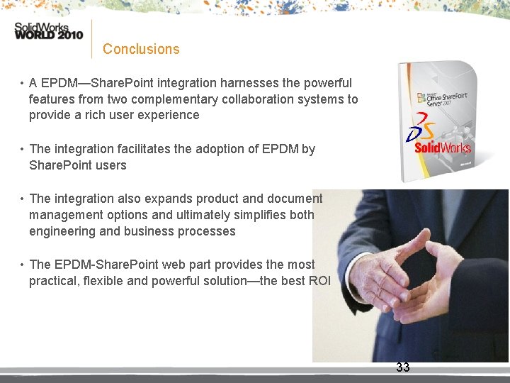 Conclusions • A EPDM—Share. Point integration harnesses the powerful features from two complementary collaboration